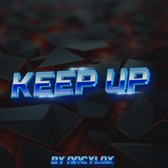 Arcylox - Keep Up (Original Mix)