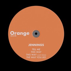 Premiere : Jennings - The Way You Do [ORNG001]