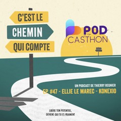 [Podcasthon] : Quand l’accès aux compétences via Konexio change un destin — avec Ellie le Marec (Épisode 47)