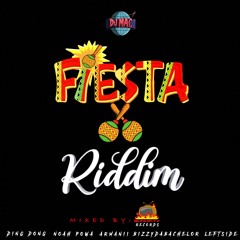 Fiesta Riddim Mix - Armanii, Ding Dong, BizzyDaBachelor, Noah Powa, Leftside