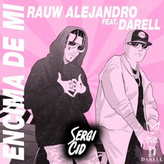 Rauw Alejandro Ft Darell - Encima De Mi (Sergi Cid Mambo Remix)