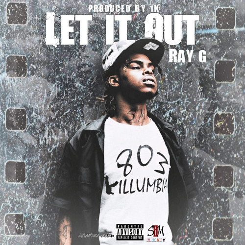 Ray G  x Let It Out (Prod by 1k)