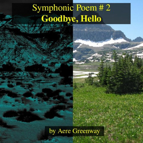 Symphonic Poem # 2 - Goodbye, Hello