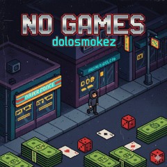 DoloSmokez - No Game