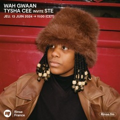 WAH GWAAN : TYSHA CEE INVITE STE - 13 juin 2024