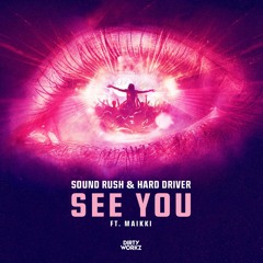 Sound Rush & Hard Driver ft. Maikki - See You