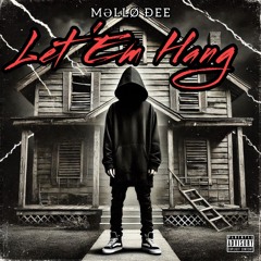LET EM HANG