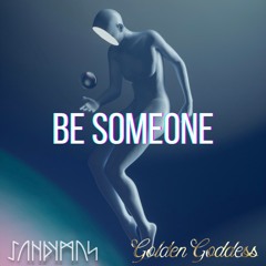 Be Someone - Golden Goddess (prod. Sandyman)