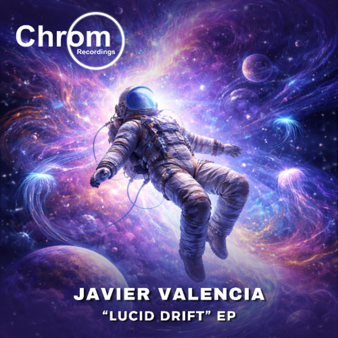 Stream PREMIERE: Javier Valencia - Lucid Drift [Chrom Recordings