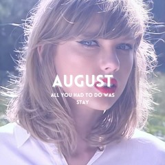 taylor swift - august x all you had to do was stay (mashup)