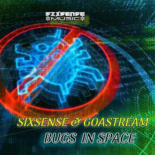 Sixsense & Goastream - Bugs In Space ( 2022)