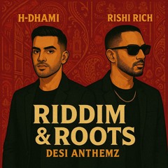 Riddim & Roots - Desi Anthemz