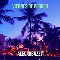 Viernes de Perreo ( Prod. Alecarbazzy )