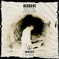 Regrave - Back To You [Spiritvs Remix] [FREE RELEASE]