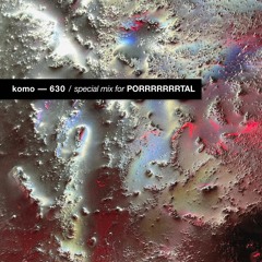 630 (special mix for PORRRRRRTAL)