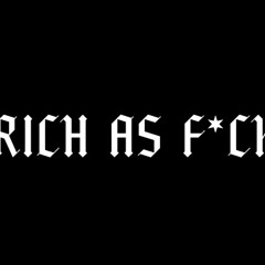 RICH AS F*CK (remix)