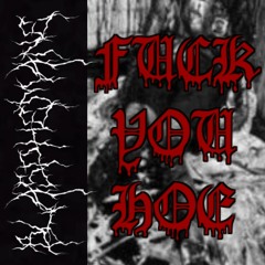 FUCK YOU HOE (OUT ON SPOTIFY!)