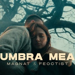 Magnat & Feoctist - Umbra Mea