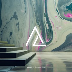 AALTO - Podcast 006