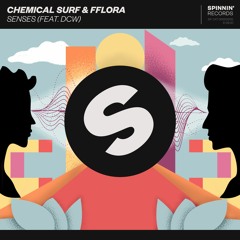 Chemical Surf & FFLORA – Senses (feat. DCW) [OUT NOW]