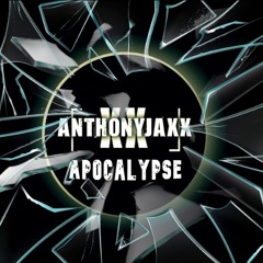 ANTHONYJAXX -  APOCALYPSE (SET HARDTECNHO)