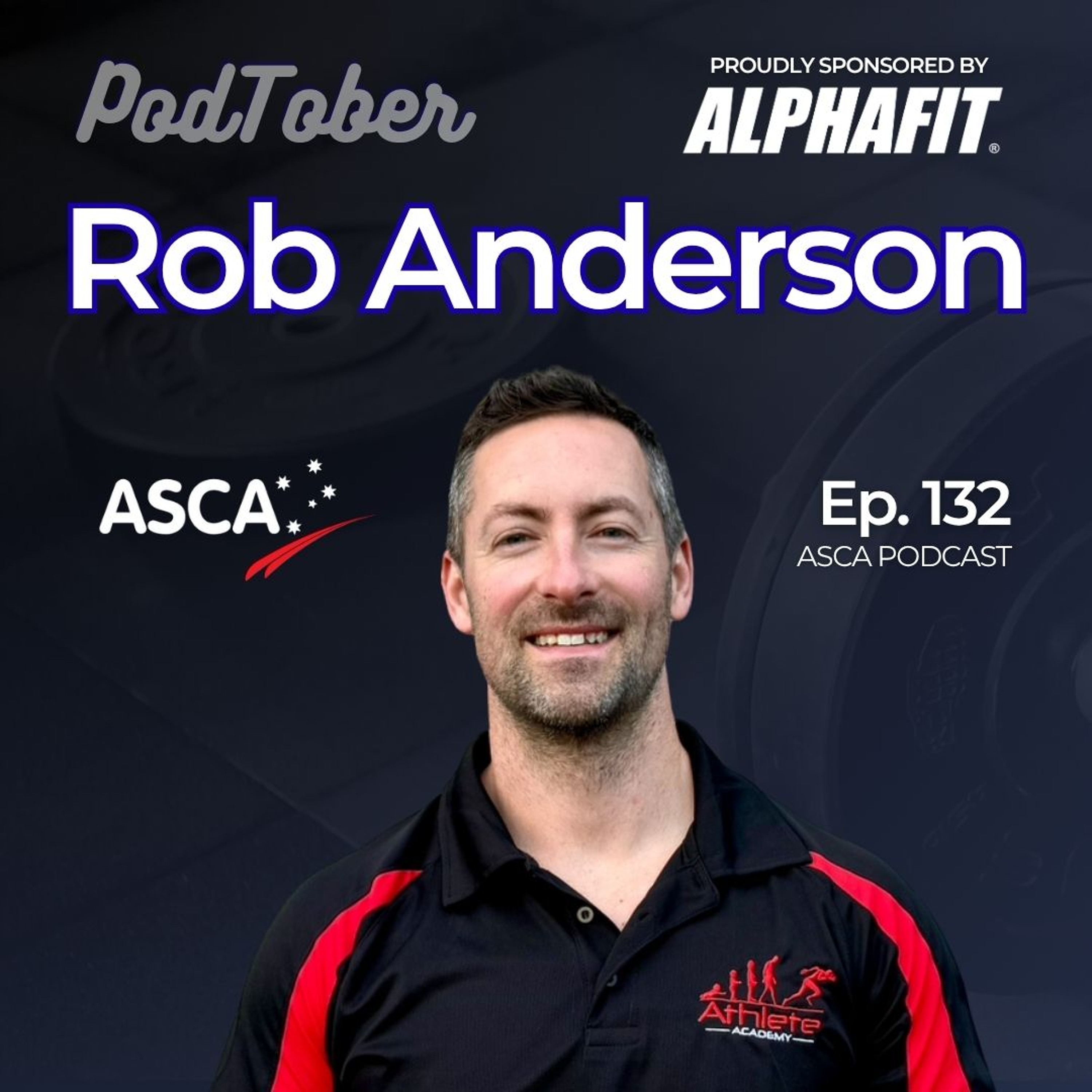 ASCA Podcast #132 - Rob Anderson