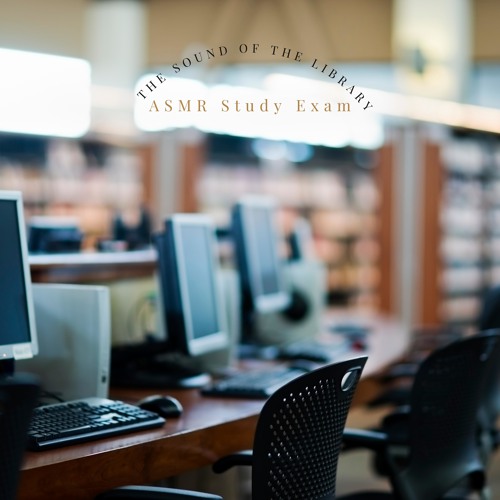 Asmr Library Study Stream The Sound of the Library by ASMR Study Exam | Listen online for ...