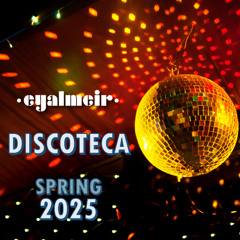 Discoteca Spring 2025 Mixed By DJ Eyal Meir