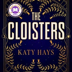 Read ❤️ PDF The Cloisters: A Novel by  Katy Hays