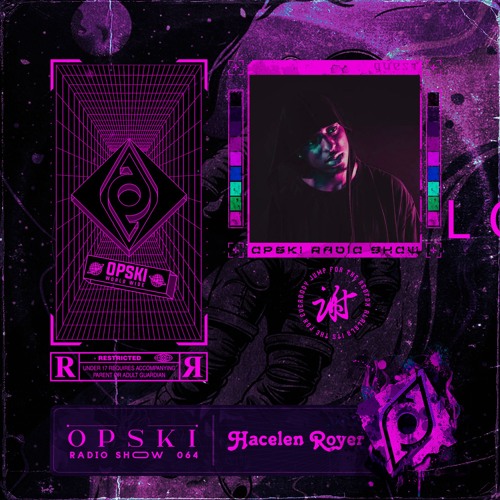 Opski Radio Show - Hacelen Royer #064