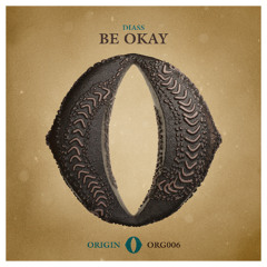 Diass - Be Okay (Original Mix) [ORIGIN]