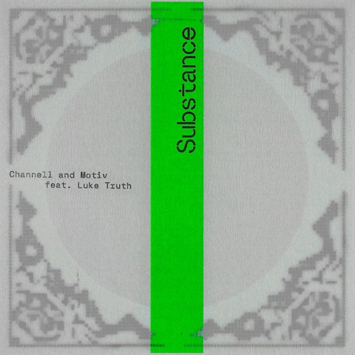 Channell & Motiv - Substance (ft. Luke Truth)