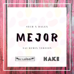 Mejor - Sech Ft Dalex (Remix By Dj Luiggi & Hake) 2020