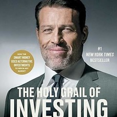 ❤PDF✔ The Holy Grail of Investing: The World's Greatest Investors Reveal Their Ultimate Strateg