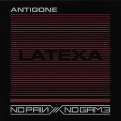 Premiere: Antigone - Latexa [NPNG001]