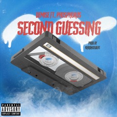 Second Guessing ft. Phosphorus(Prod. KhronosBeats)