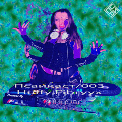 Псаикаст/003  Huffy Fibryyx ////////Set Ритмы-Сеанс 28//03//25