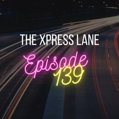 139 The Xpress Lane