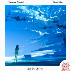 Wonder Gemini - Cloud Sea [Lofi Pet Records]