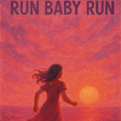 Run baby Run