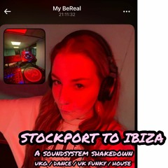 Stockport 2 Ibiza- Soundsystem Shakedown Mix