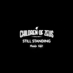 Children of Zeus - Still Standing [Moods Edit]
