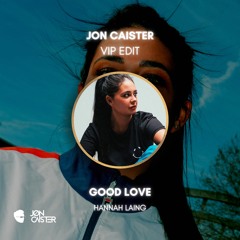 Hannah Laing - Good Love (Jon Caister VIP Edit)