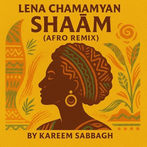 Lena Chamamyan - Shaãm (Afro Remix) By Kareem Sabbagh