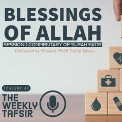 Tafseer of Sūrah 35 Fātir (The Creator) Part 1/12 | Shaykh Mufti Saiful Islām