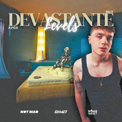 Olly x Avicii - Devastante Levels (Not Mad x DJ Met x Bomb Heist Mashup)(FILTERED)
