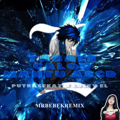 TABALE CALON MANTU V2 [ MR BEBEK REMIX X PutraCekay And LUCKY ELFIAN ]#Lock-Acc98