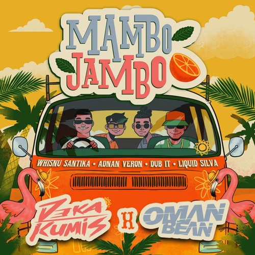 Whisnu Santika, Adnan Veron, Dub It, Liquid Silva - MAMBO JAMBO ( DEKAKUMIS X OMAN BEAN EDIT )