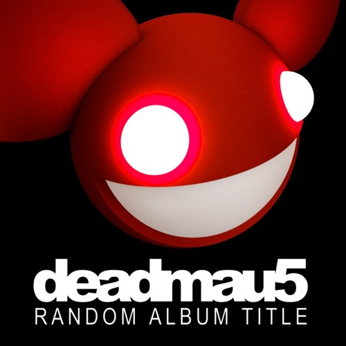 deadmau5 - Random Album Title