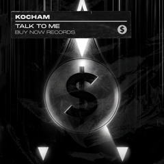 KOCHAM - Talk To Me